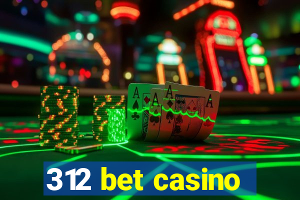 312 bet casino